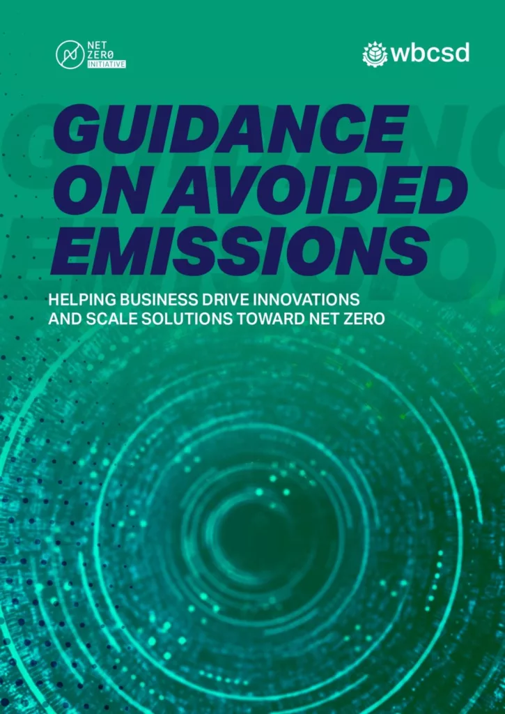 Guidance on Avoided Emissions: Helping business drive innovations and scale solutions towards Net Zero